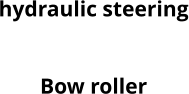 hydraulic steering Simple bimini Bow roller