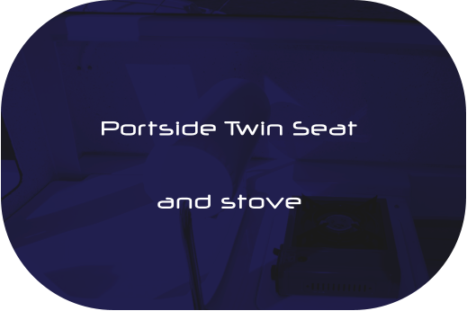 Portside Twin Seat  and stove