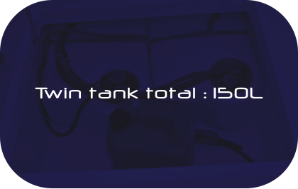 Twin tank total : 150L